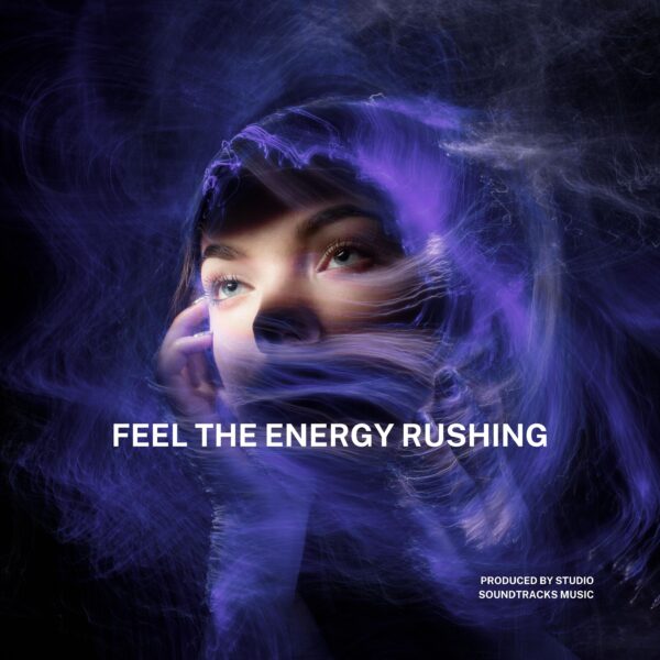 Feel the Energy Rushing