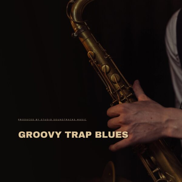 Groovy Trap Blues