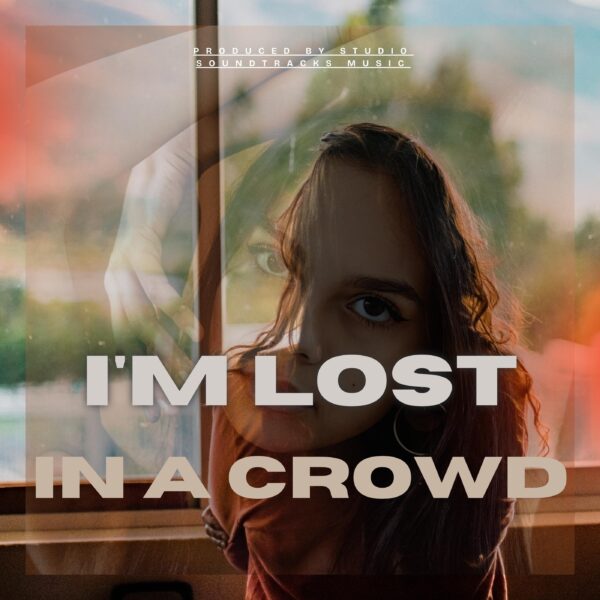 I'm Lost in a Crowd