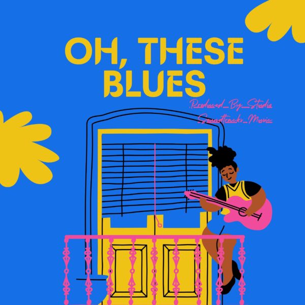 Oh, These Blues