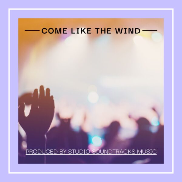 Come Like the Wind